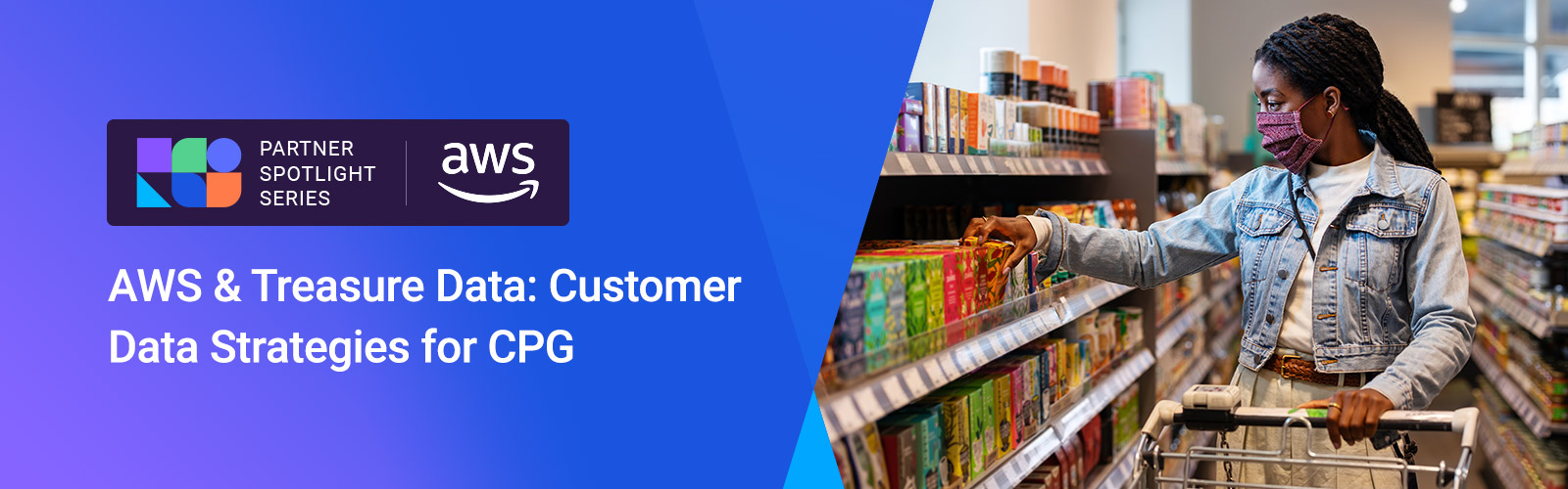 AWS & Treasure Data: Customer Data Strategies for CPG