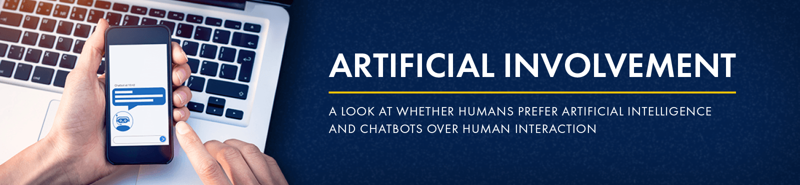 Artificial Involvement: A Look at whether humans prefer artificial intelligence and chatbots over human interaction