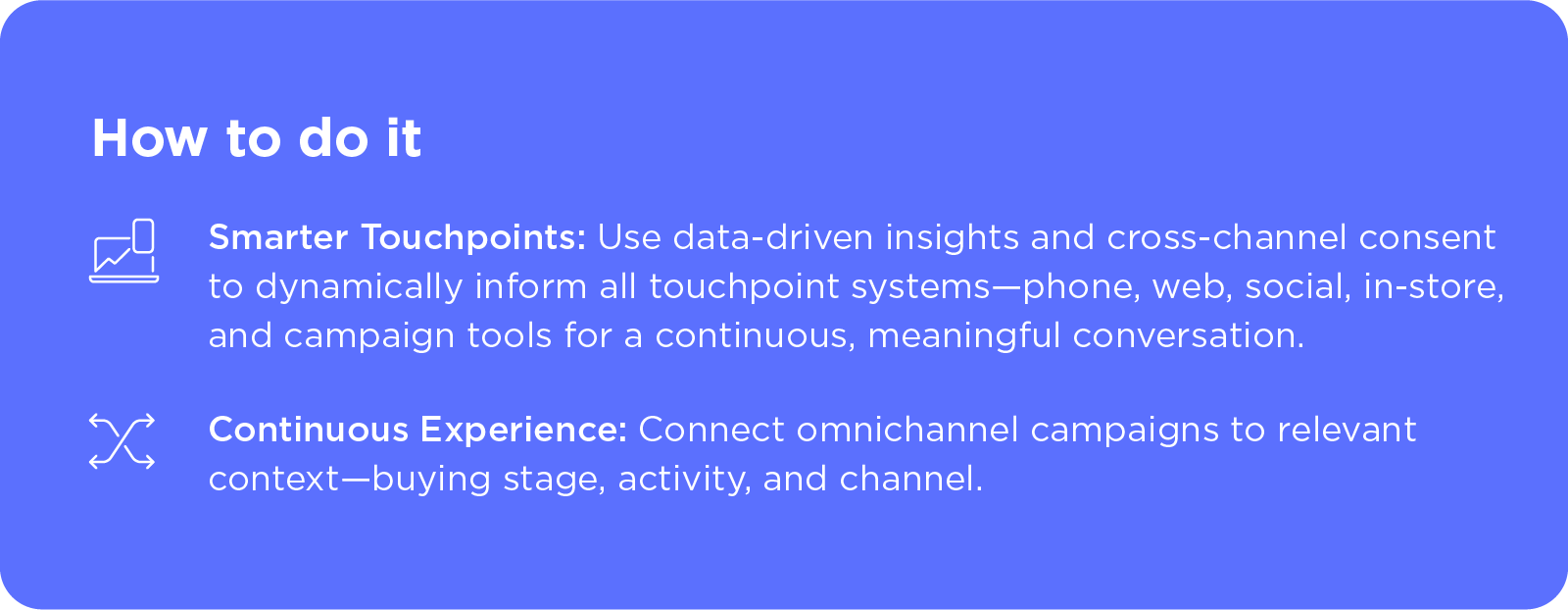 How to do it: Smarter Touchpoints / Continuous Experience