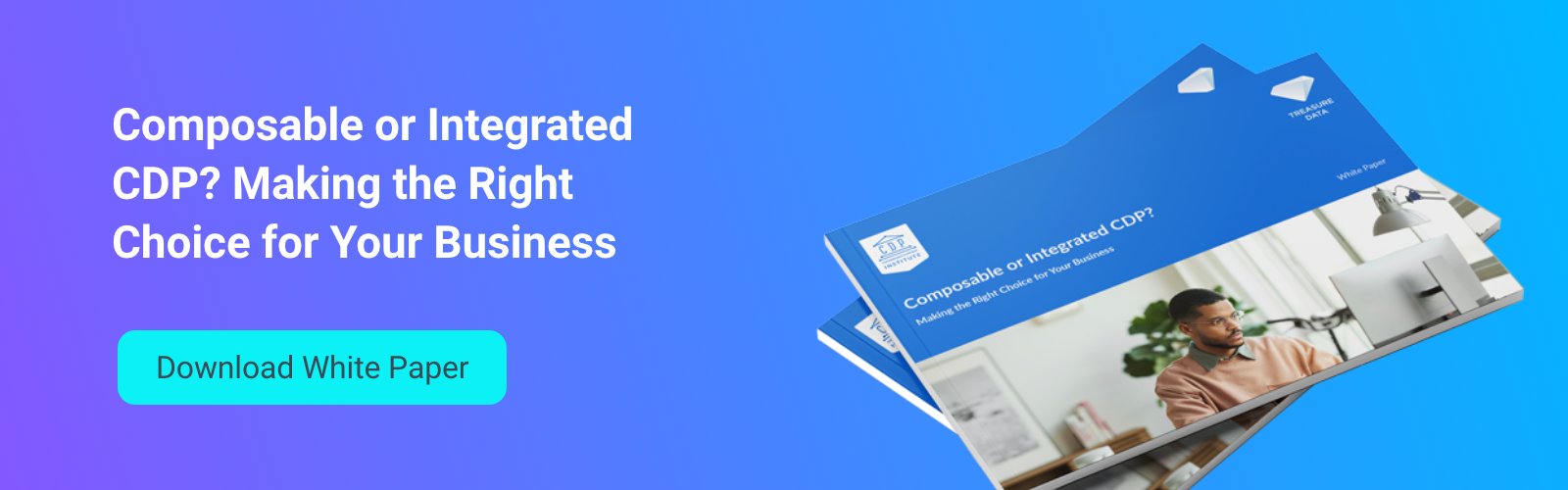 Composable or Integrated CDP? Making the Right Choice for Your Business. Download the white paper.