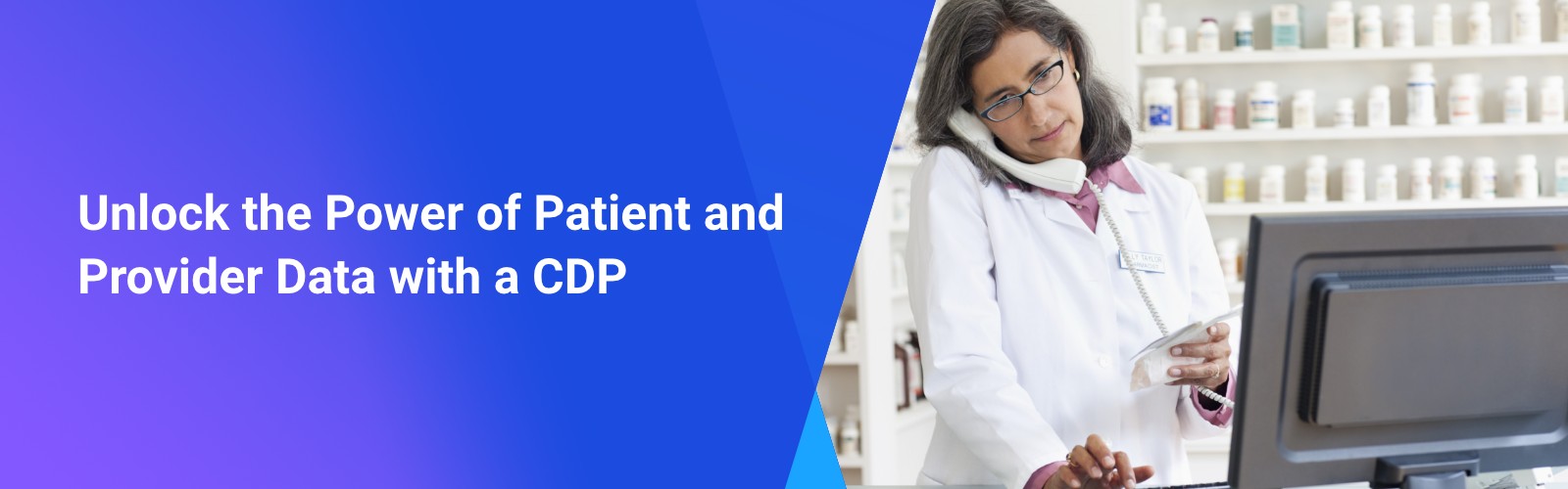 Unlock the Power of Patient and Provider Data With a CDP