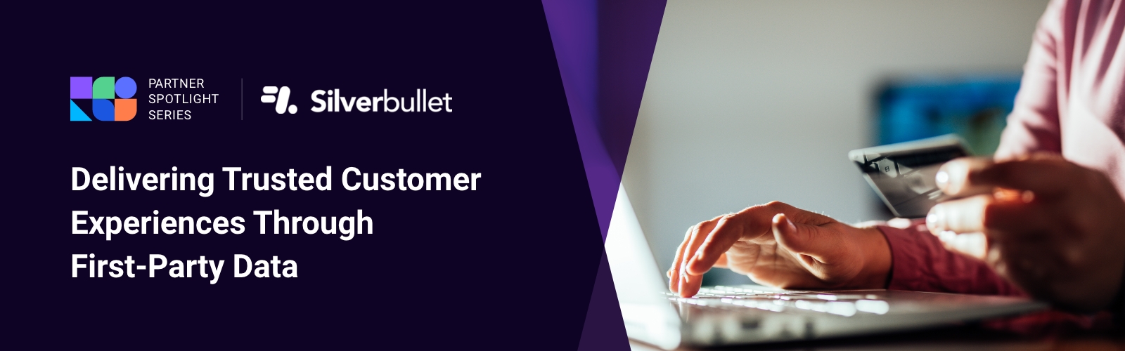 Partner Spotlight: How Silverbullet Uses First-Party Data to Deliver Trusted Customer Experiences