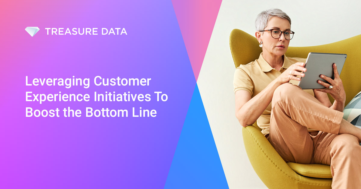 Leveraging Customer Experience Initiatives To Boost The Bottom Line